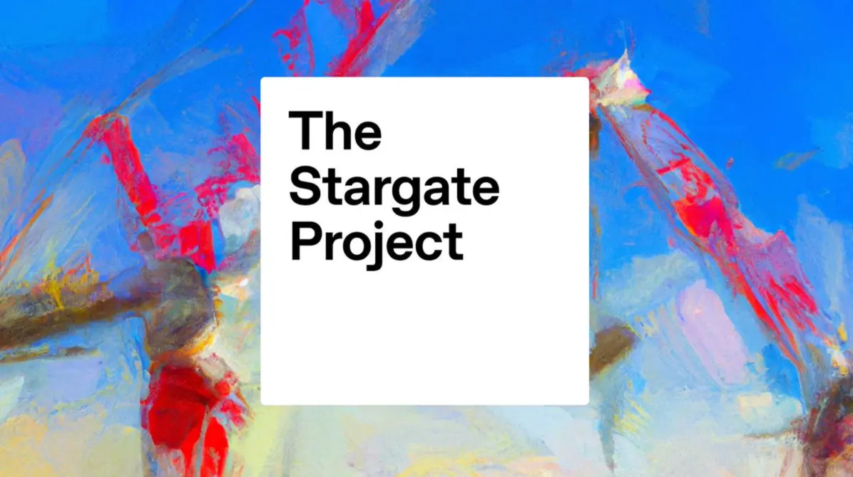 OpenAI成立新公司Stargate,投资5000亿美元