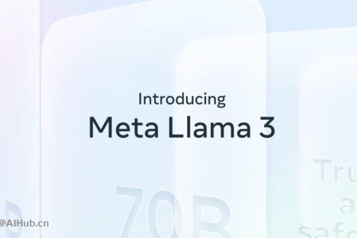 Llama 3-Meta最新推出的新一代开源大模型 - AIHub工具导航