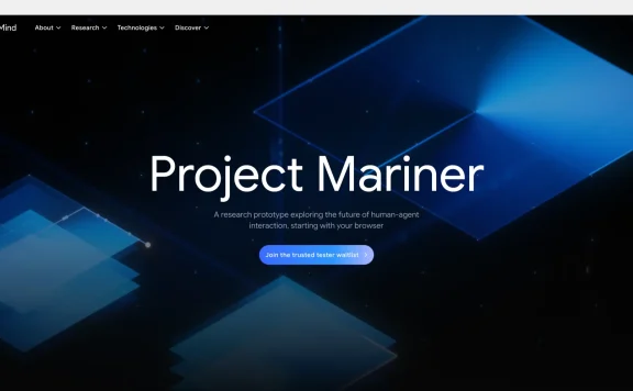 Project Mariner：谷歌推出的革命性AI智能代理，重新定义你与浏览器的互动