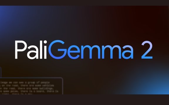 PaliGemma 2：Google 推出的新一代AI视觉语言模型